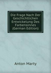 Die Frage Nach Der Geschichtlichen Entwickelung Des Farbensinnes (German Edition)