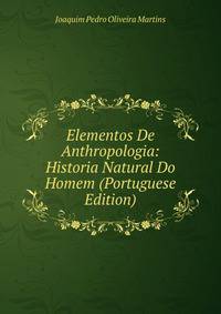 Elementos De Anthropologia: Historia Natural Do Homem (Portuguese Edition)