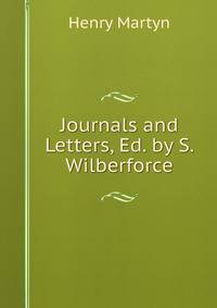 Journals and Letters, Ed. by S. Wilberforce