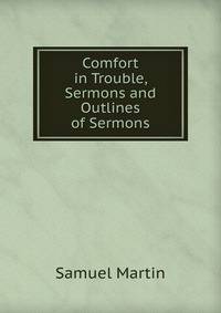 Comfort in Trouble, Sermons and Outlines of Sermons