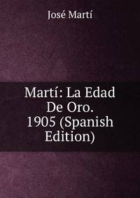 Marti: La Edad De Oro. 1905 (Spanish Edition)