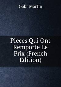 Pieces Qui Ont Remporte Le Prix (French Edition)