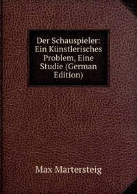 Der Schauspieler: Ein Kunstlerisches Problem, Eine Studie (German Edition)