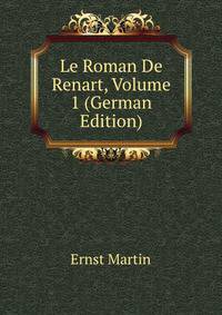 Le Roman De Renart, Volume 1 (German Edition)