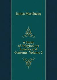 A Study of Religion, Its Sources and Contents, Volume 2