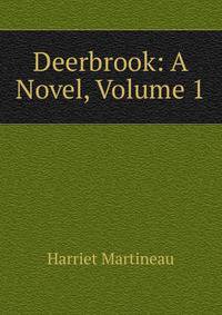 Deerbrook: A Novel, Volume 1