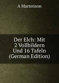 Der Elch: Mit 2 Vollbildern Und 16 Tafeln (German Edition)