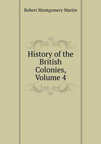 History of the British Colonies, Volume 4
