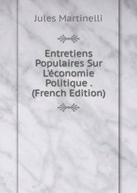 Entretiens Populaires Sur L'?conomie Politique . (French Edition)