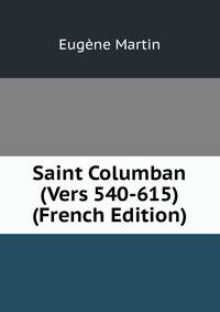 Saint Columban (Vers 540-615) (French Edition)