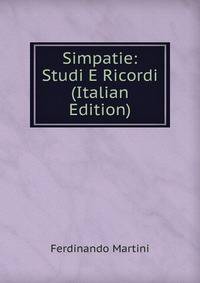 Simpatie: Studi E Ricordi (Italian Edition)