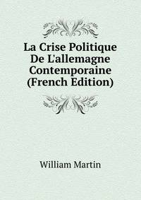 La Crise Politique De L'allemagne Contemporaine (French Edition)