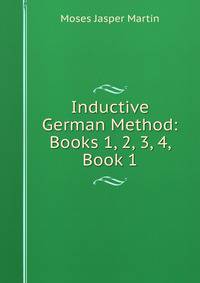 Inductive German Method: Books 1, 2, 3, 4, Book 1