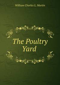 The Poultry Yard .