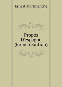 Propos D'espagne (French Edition)