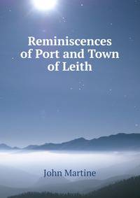 Reminiscences of Port and Town of Leith