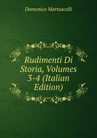 Rudimenti Di Storia, Volumes 3-4 (Italian Edition)