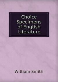 Choice Specimens of English Literature