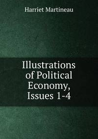 Illustrations of Political Economy, Issues 1-4