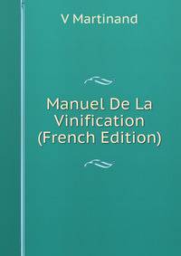 Manuel De La Vinification (French Edition)