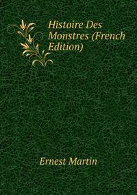 Histoire Des Monstres (French Edition)