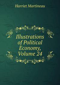 Illustrations of Political Economy, Volume 24