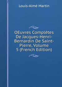 OEuvres Completes De Jacques-Henri-Bernardin De Saint-Pierre, Volume 5 (French Edition)