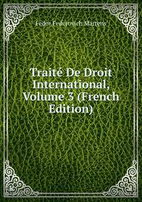 Traite De Droit International, Volume 3 (French Edition)