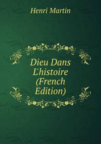 Dieu Dans L'histoire (French Edition)