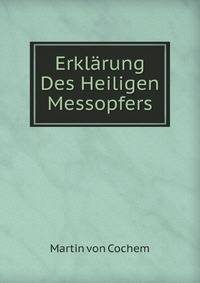 Erklarung Des Heiligen Messopfers