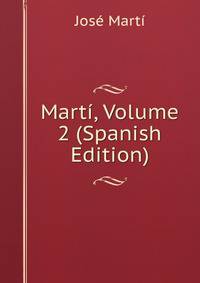 Marti, Volume 2 (Spanish Edition)