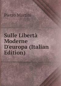 Sulle Libert? Moderne D'europa (Italian Edition)