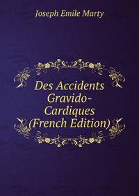 Des Accidents Gravido-Cardiques (French Edition)