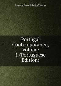 Portugal Contemporaneo, Volume 1 (Portuguese Edition)