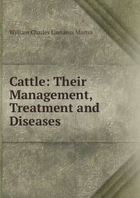 Cattle: Their Management, Treatment and Diseases