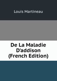 De La Maladie D'addison (French Edition)