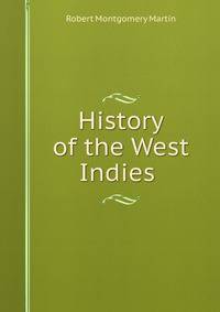 History of the West Indies .
