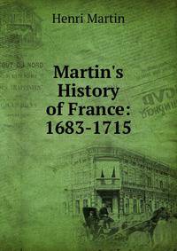 Martin's History of France: 1683-1715