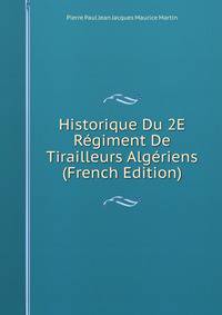 Historique Du 2E Regiment De Tirailleurs Algeriens (French Edition)