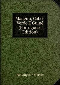 Madeira, Cabo-Verde E Guine (Portuguese Edition)