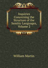 Inquiries Concerning the Structure of the Semitic Languages, Volume 2