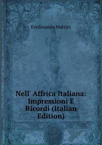 Nell' Affrica Italiana: Impressioni E Ricordi (Italian Edition)