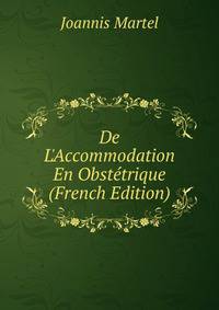 De L'Accommodation En Obst?trique (French Edition)