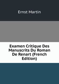 Examen Critique Des Manuscrits Du Roman De Renart (French Edition)