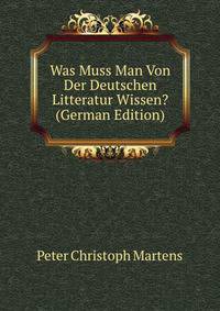 Was Muss Man Von Der Deutschen Litteratur Wissen? (German Edition)