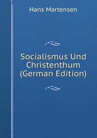 Socialismus Und Christenthum (German Edition)