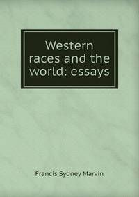 Western races and the world: essays