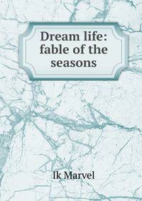 Dream life: fable of the seasons