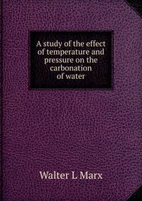A study of the effect of temperature and pressure on the carbonation of water