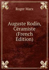 Auguste Rodin, Ceramiste (French Edition)